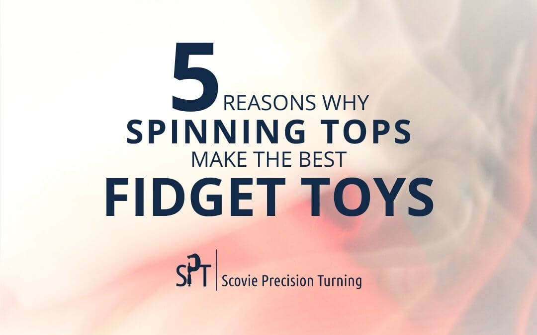 5 reasons why spinning tops make the best fidget toys