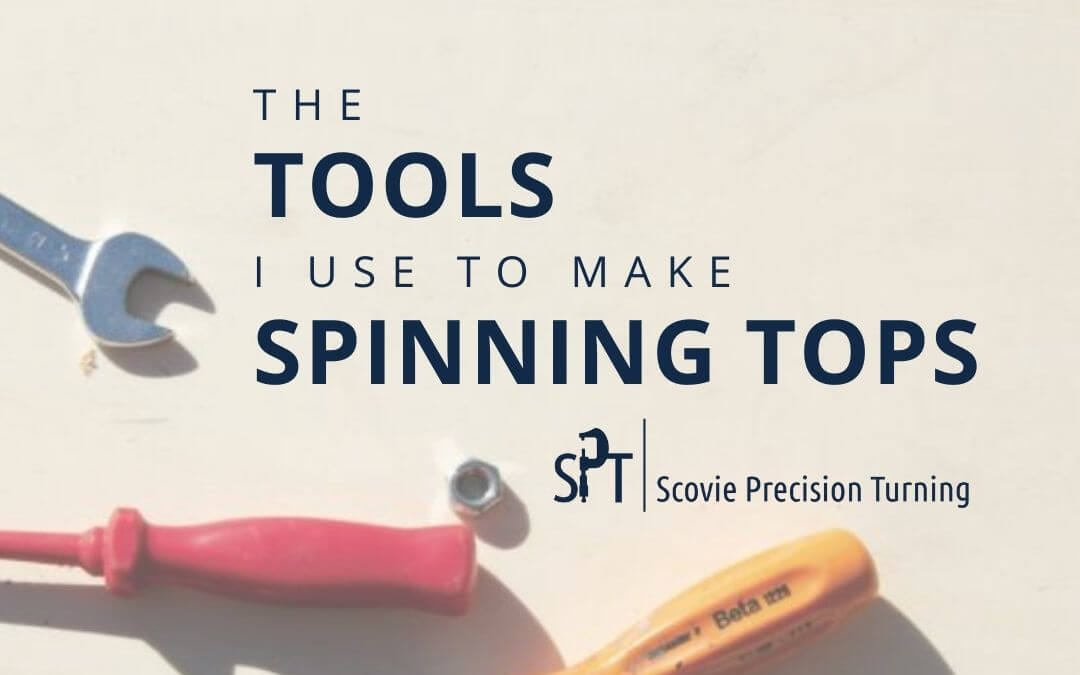 The tools I use to make spinning tops
